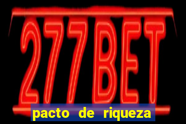 pacto de riqueza sao cipriano